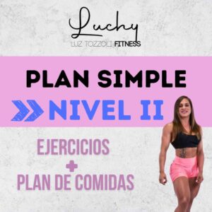 Plan Simple Nivel II: Alimentación + Rutinas de Ejercicios