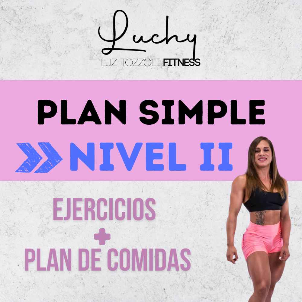 Plan Simple Nivel II: Alimentación + Rutinas de Ejercicios
